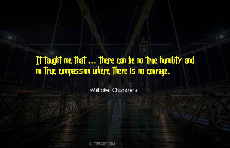 Compassion And Courage Quotes #469222