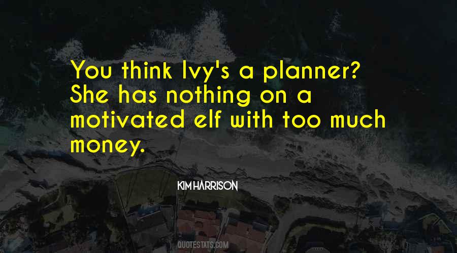 Motivated By Money Quotes #650620