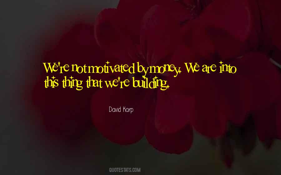 Motivated By Money Quotes #745564