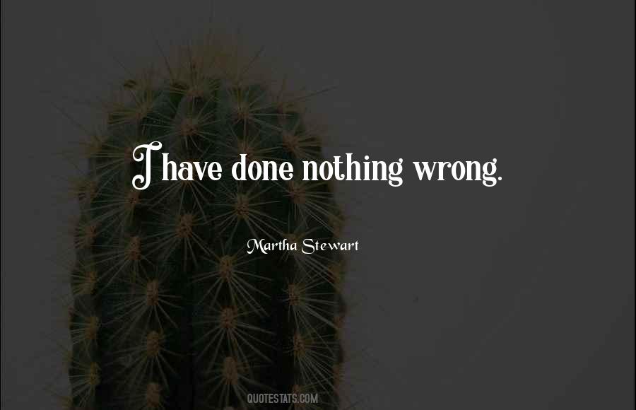 Done Nothing Wrong Quotes #270951