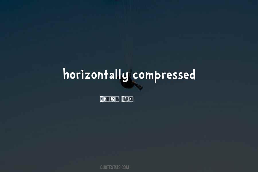 Horizontally Compressed Quotes #1600750