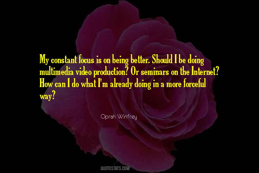 Focus On Being A Better You Quotes #882172