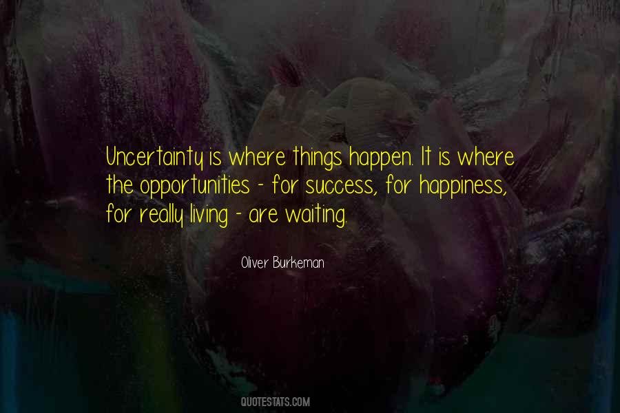 Quotes About Living With Uncertainty #1233099