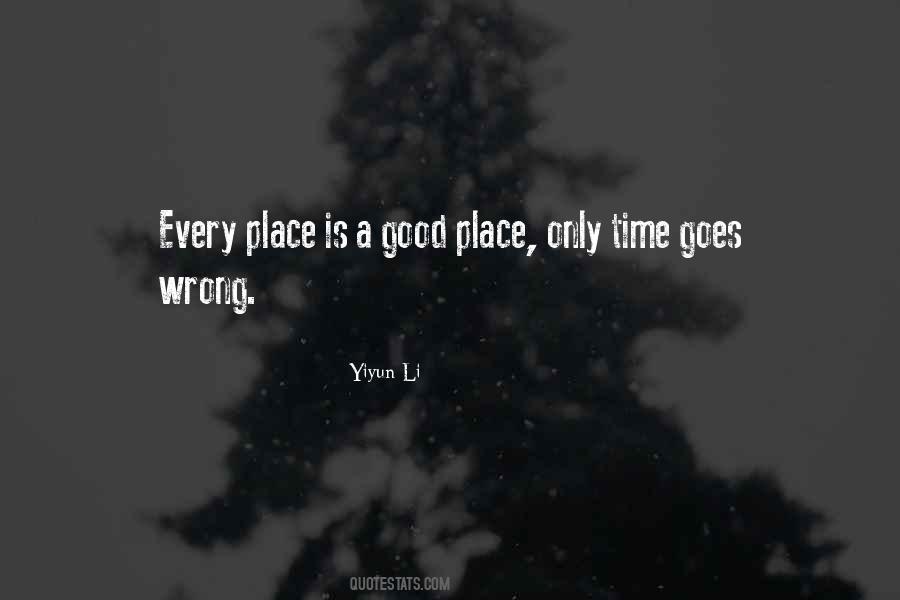 Wrong Time Wrong Place Quotes #1809648