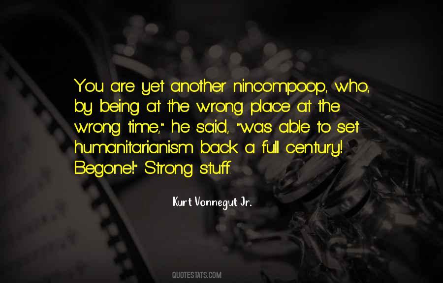 Wrong Time Wrong Place Quotes #245059