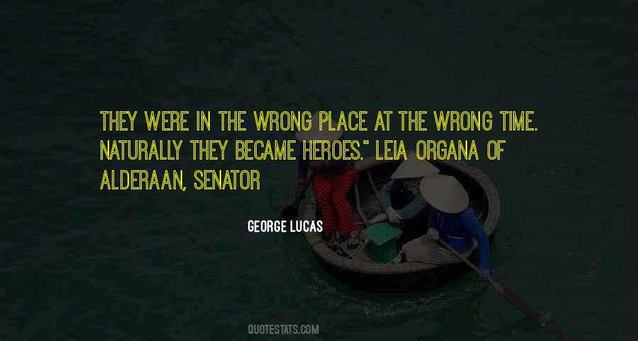 Wrong Time Wrong Place Quotes #389641