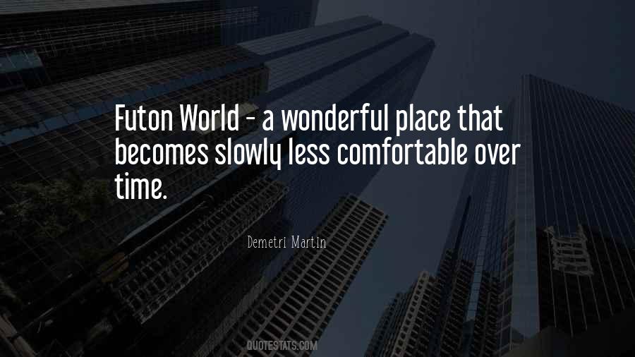 World Is A Wonderful Place Quotes #1696868
