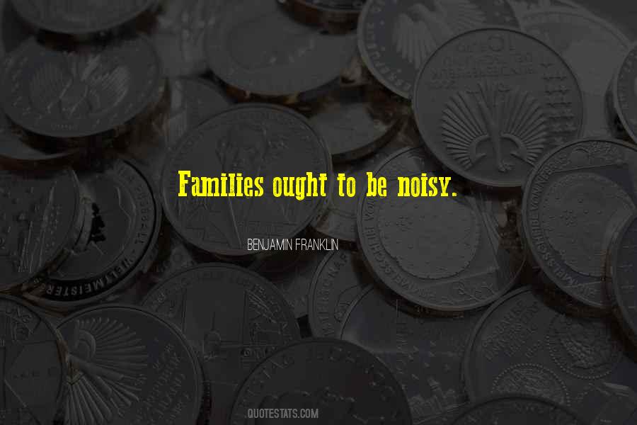 Noisy Family Quotes #1632133
