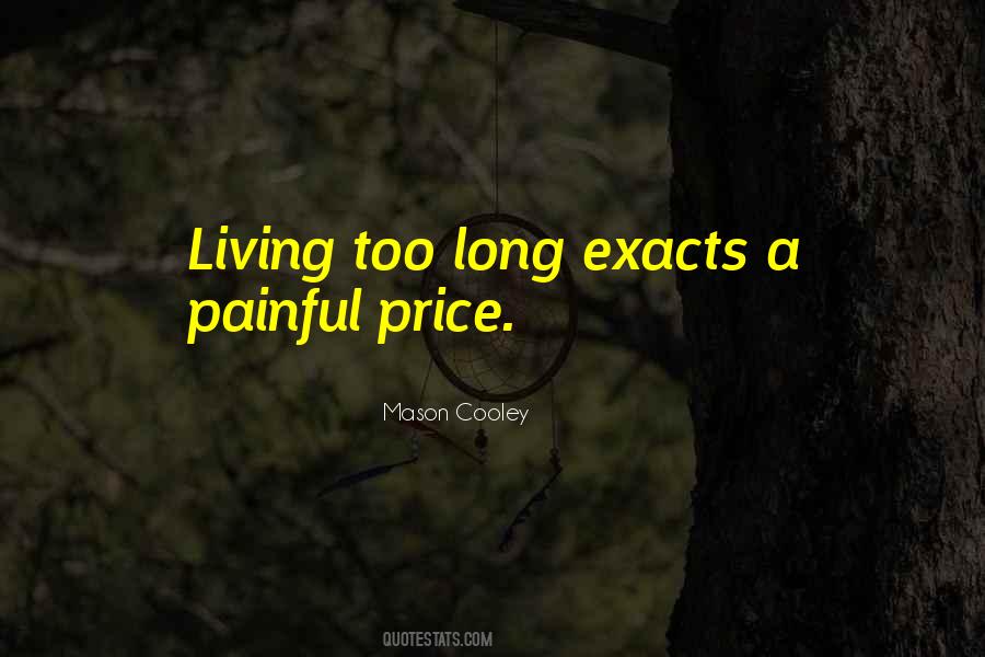 Quotes About Living Too Long #1246591
