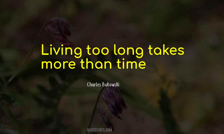 Quotes About Living Too Long #1386045