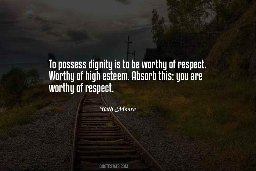 Be Worthy Of Quotes #153880