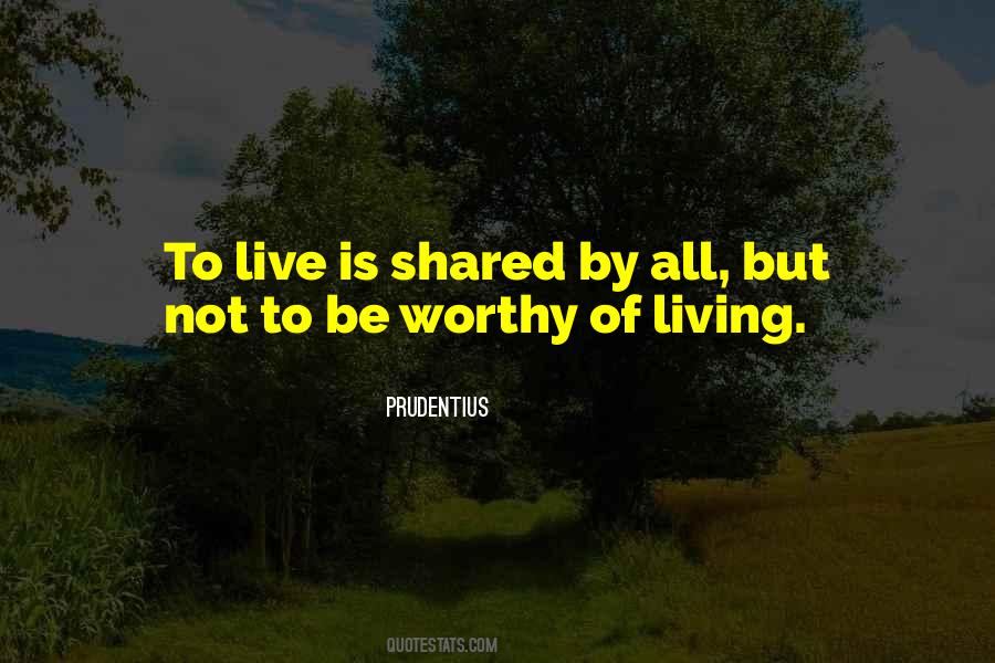 Be Worthy Of Quotes #154029