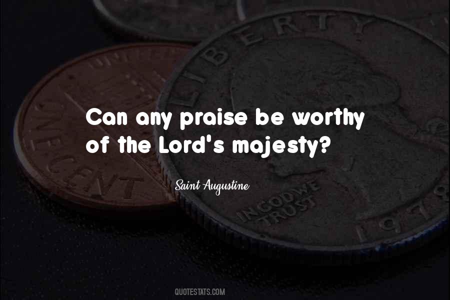 Be Worthy Of Quotes #402960