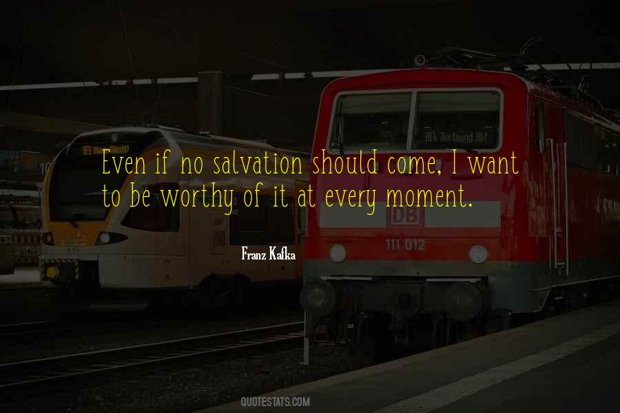 Be Worthy Of Quotes #633211