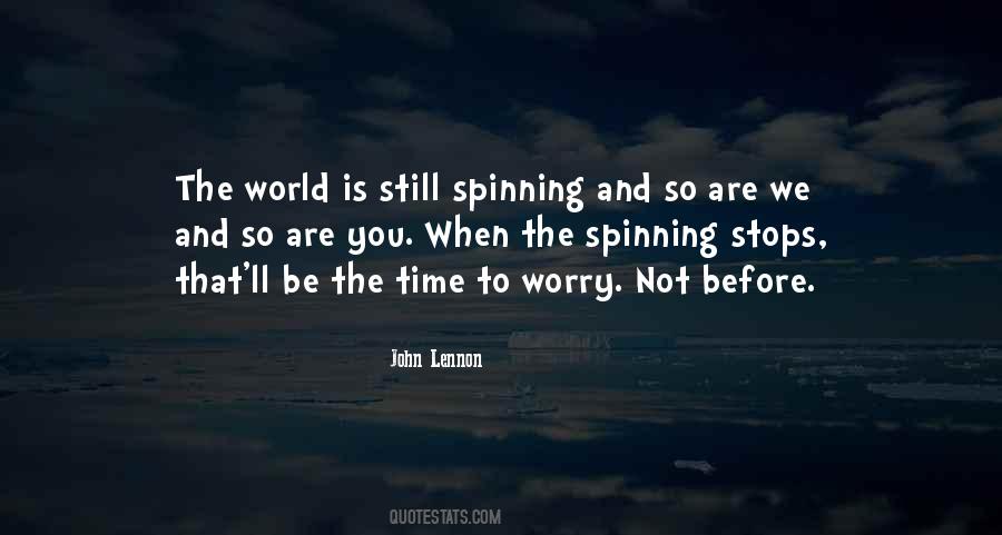 Spinning World Quotes #1661503