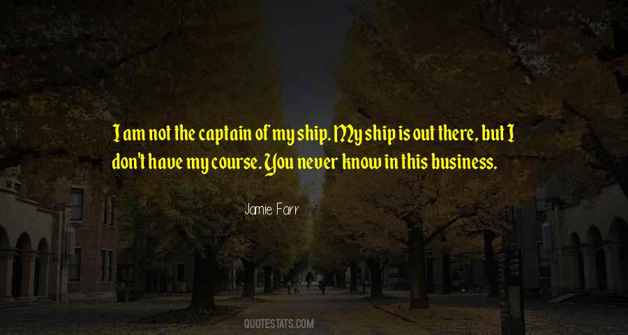 Captain Of My Ship Quotes #1453326