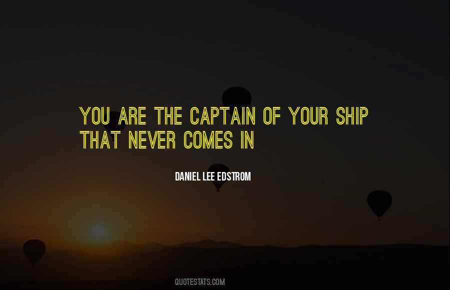 Captain Of The Ship Quotes #1507037