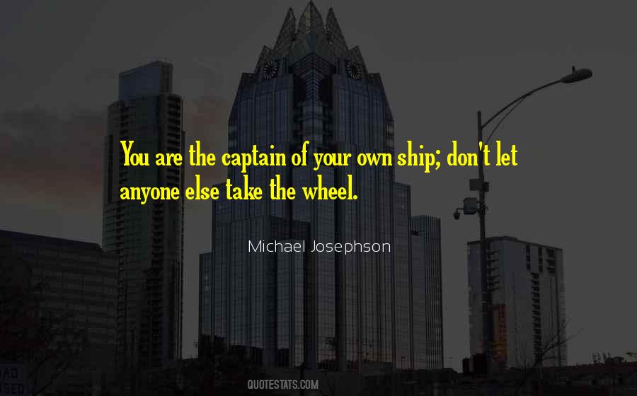 Captain Of Your Ship Quotes #1080302