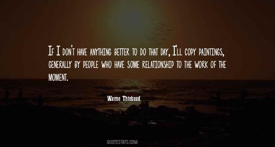 Thiebaud Wayne Quotes #1045247