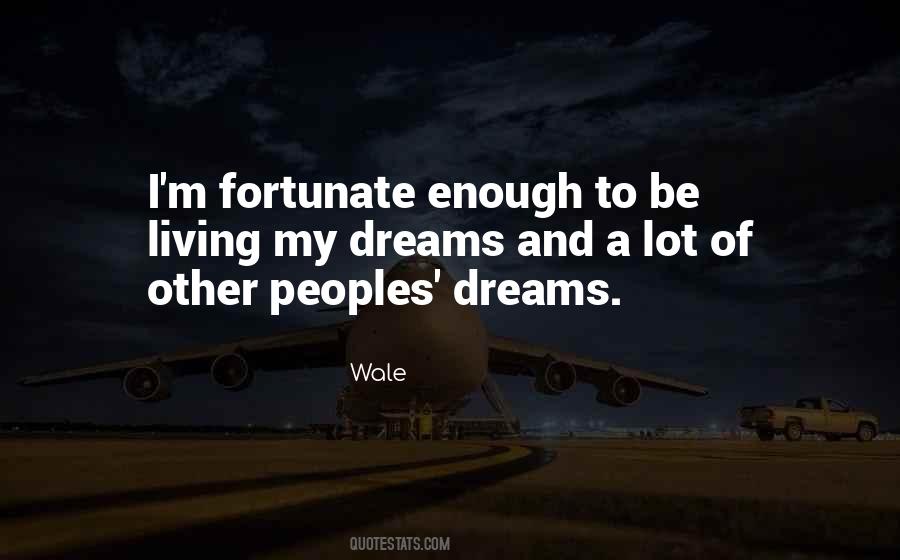 Quotes About Living My Dreams #1157302