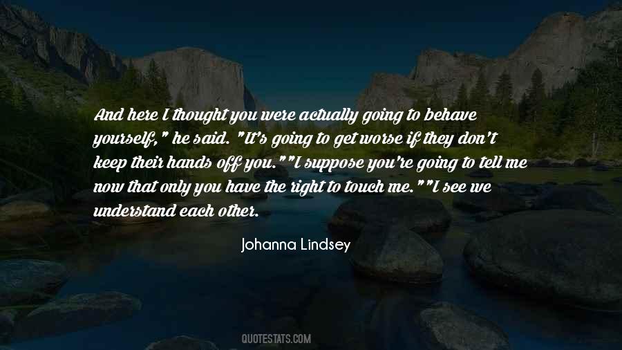 Thought We Were Going Quotes #1520132