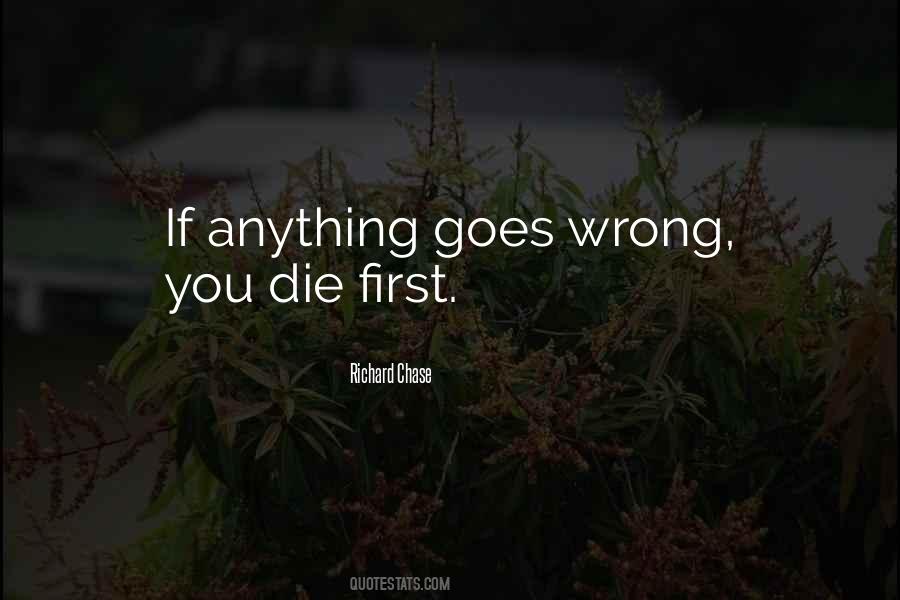 Goes Wrong Quotes #1672239