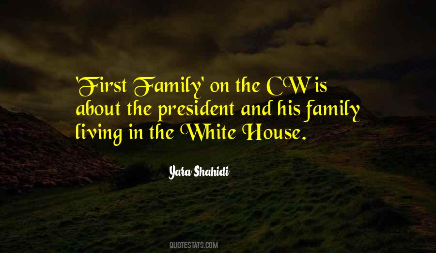 Quotes About Living In The White House #1073374