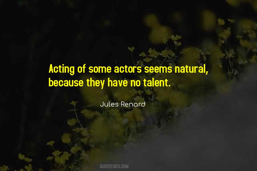 Acting Natural Quotes #1300658