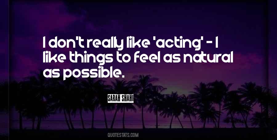 Acting Natural Quotes #508943