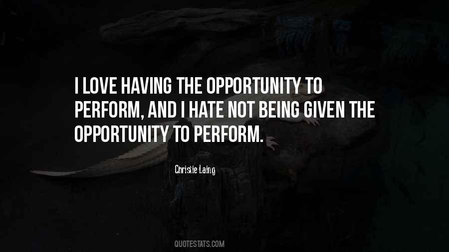 Given The Opportunity Quotes #1583448