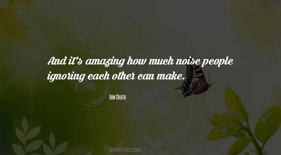 Noise People Quotes #71284