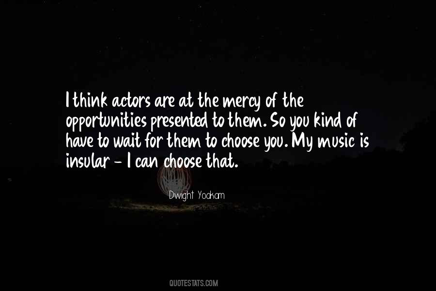 You Choose Them Quotes #694430