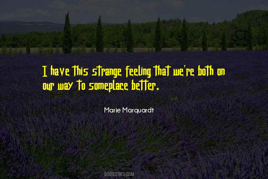 Strange Feeling Quotes #591310