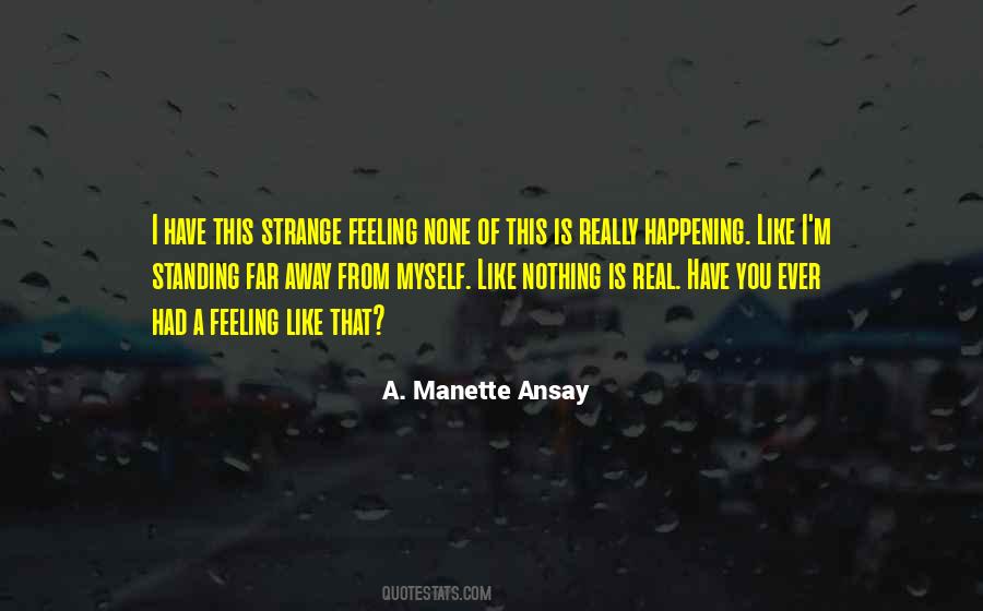 Strange Feeling Quotes #888420