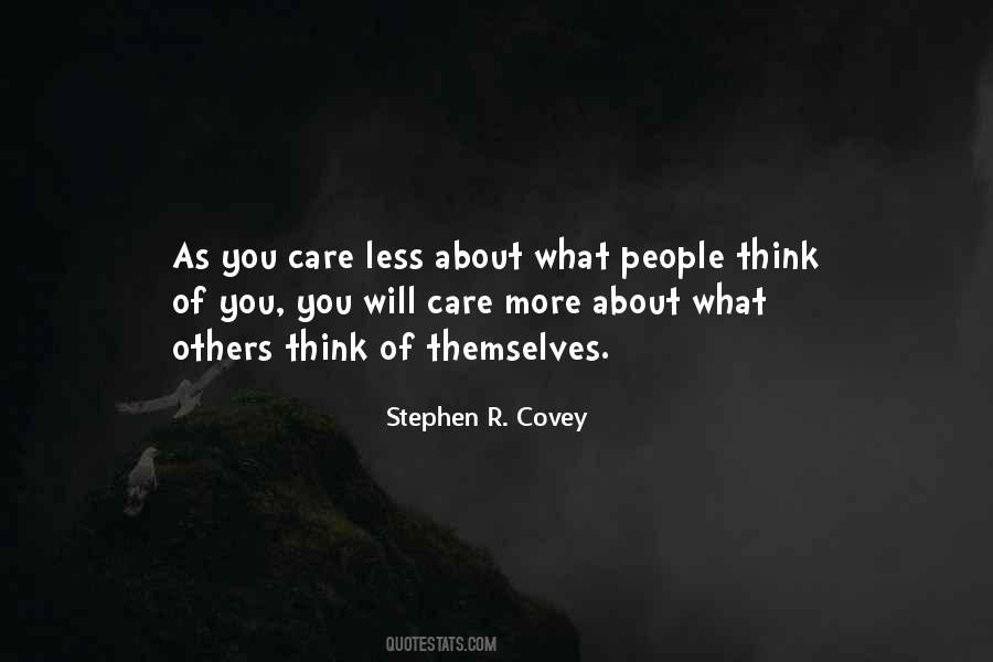 Care Less About What Others Think Quotes #820126