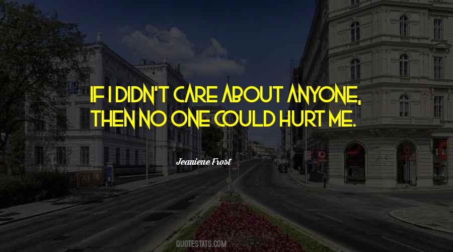 Care Less Hurt Less Quotes #286121