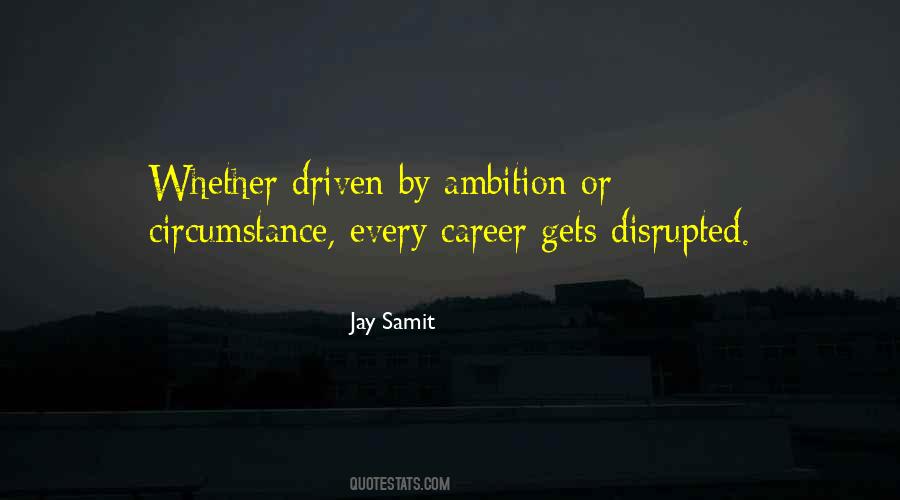 Career Driven Quotes #377537