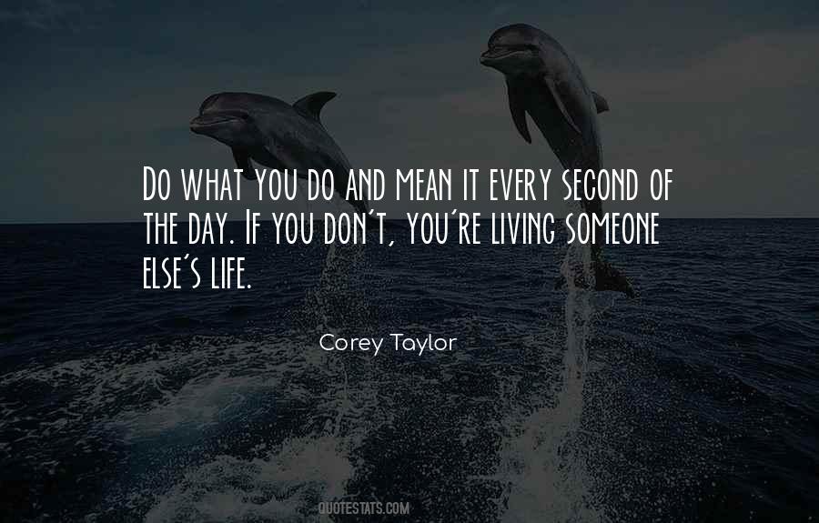 Quotes About Living Every Second #1288330