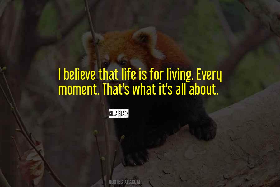 Quotes About Living Every Moment #1783494