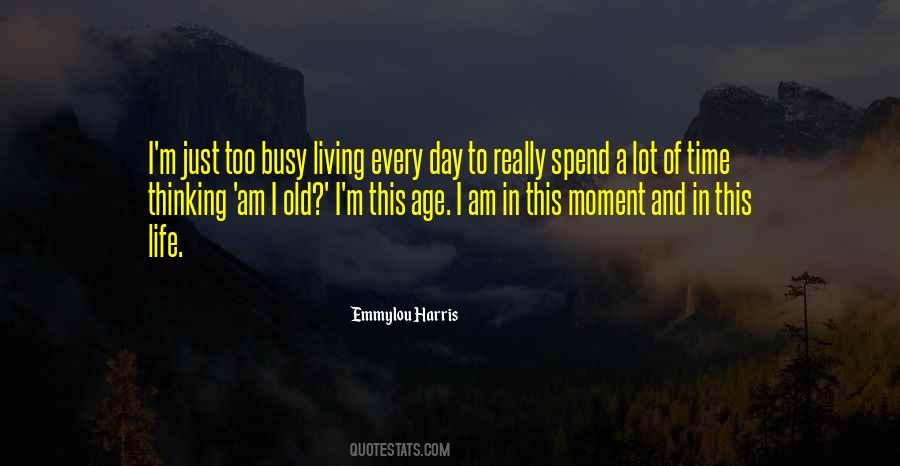 Quotes About Living Every Moment #535488