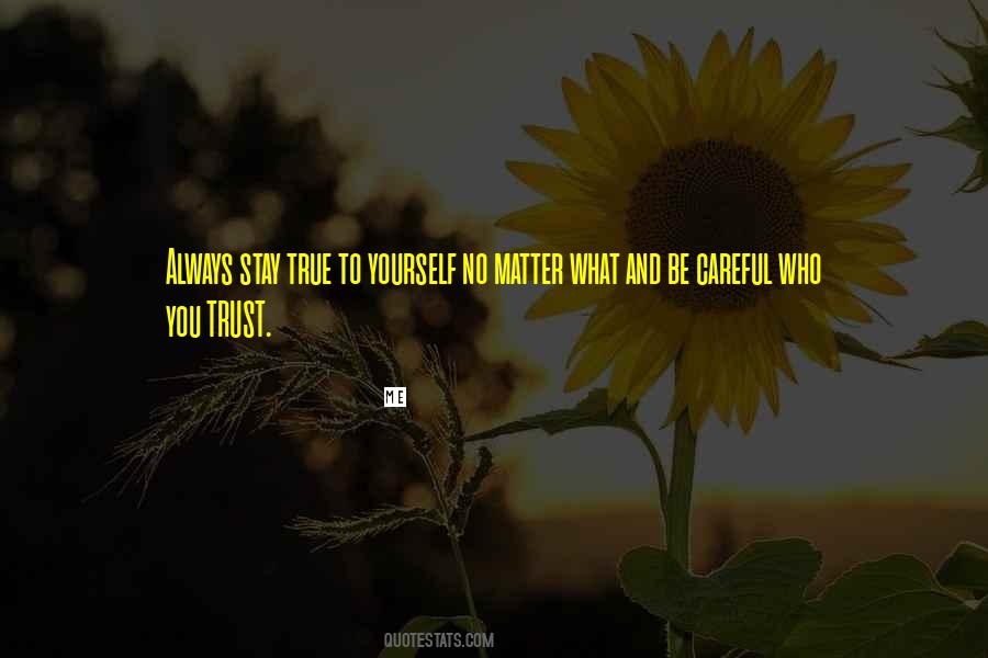 Careful Trust Quotes #602640