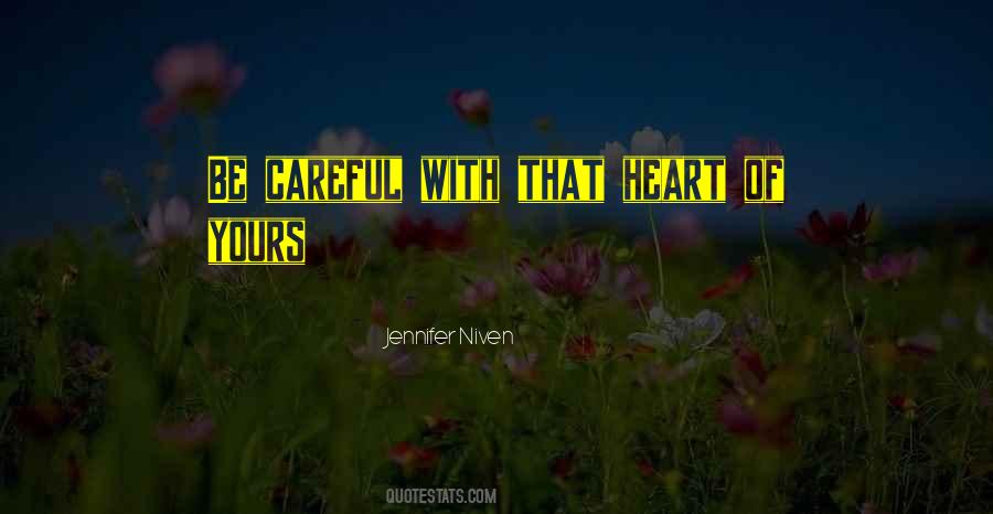 Careful With Your Heart Quotes #330493