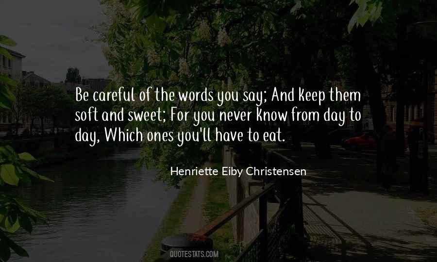 Careful Your Words Quotes #468463