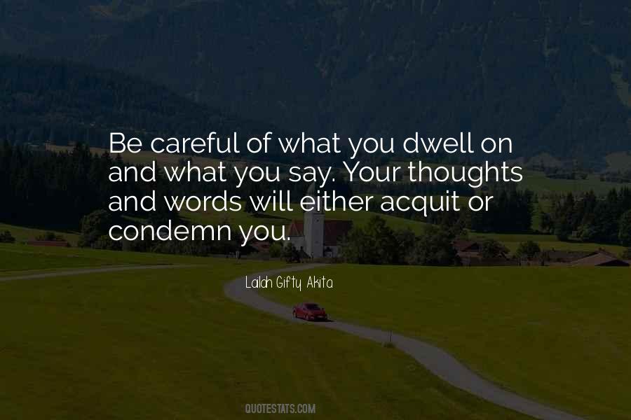 Careful Your Words Quotes #536681