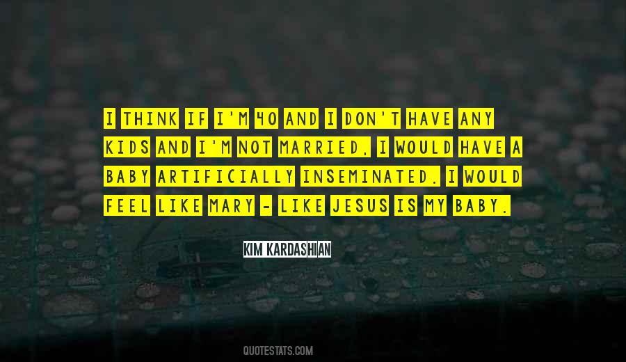 Artificially Inseminated Quotes #36695