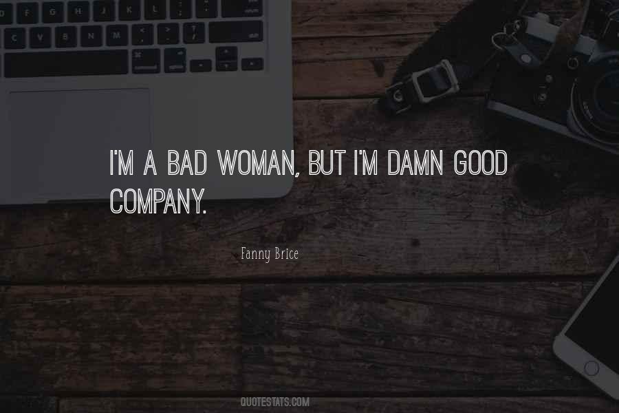 Good Company Bad Company Quotes #1178527