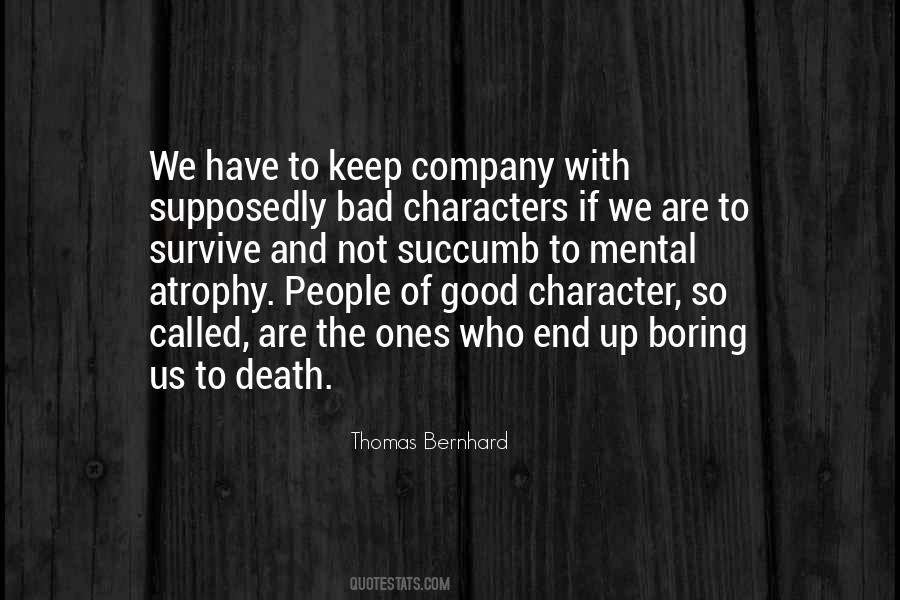 Good Company Bad Company Quotes #1266723