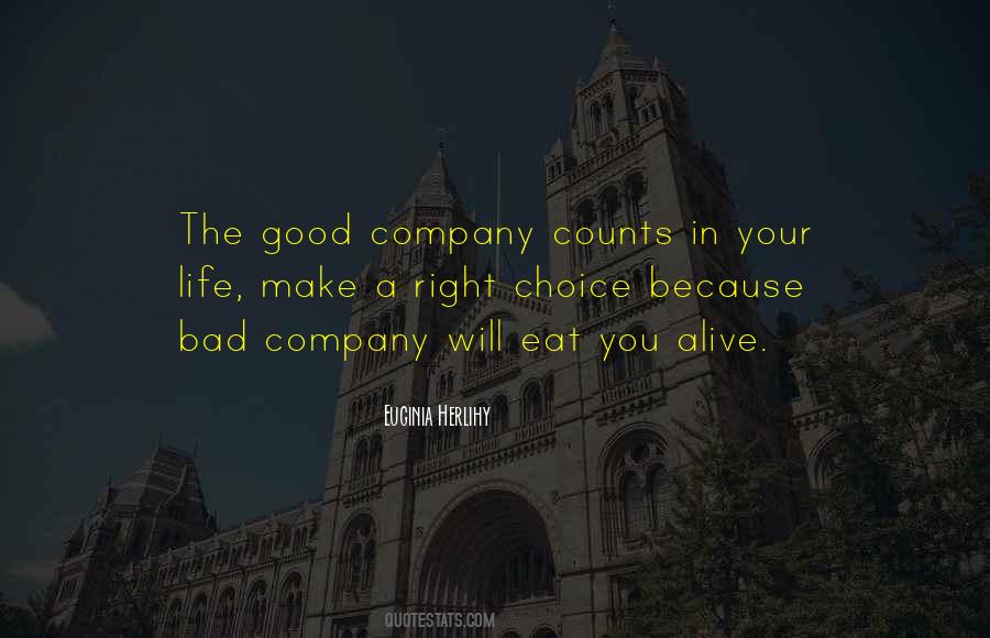 Good Company Bad Company Quotes #1706156
