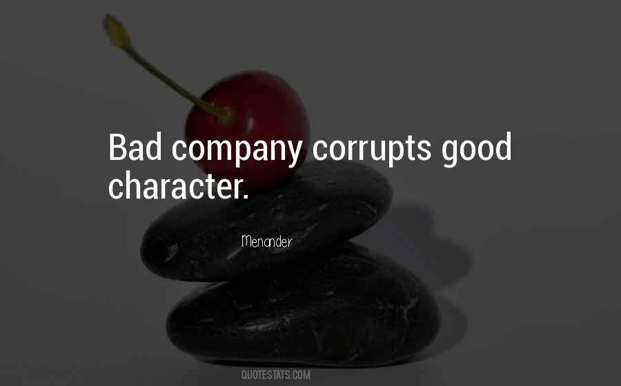 Good Company Bad Company Quotes #171831