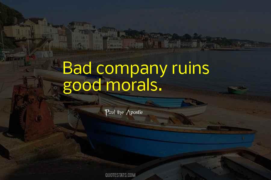 Good Company Bad Company Quotes #1845690